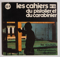 Les Cahiers Du Pistolier Et Du Carabinier Numéro 15 Septembre 1976 - Waffen