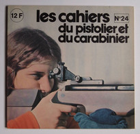 Les Cahiers Du Pistolier Et Du Carabinier Numéro 24 Mars 1978 - Wapens