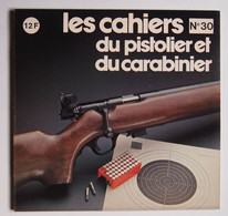 Les Cahiers Du Pistolier Et Du Carabinier Numéro 30 Octobre 1978 - Weapons