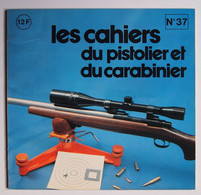 Les Cahiers Du Pistolier Et Du Carabinier Numéro 37 Mai 1979 - Armas