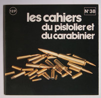 Les Cahiers Du Pistolier Et Du Carabinier Numéro 38 Juin 1979 - Armi