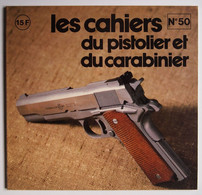 Les Cahiers Du Pistolier Et Du Carabinier Numéro 50 Juin 1980 - Weapons