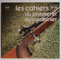 Les Cahiers Du Pistolier Et Du Carabinier Numéro 51 Juillet 1980 - Waffen