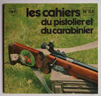 Les Cahiers Du Pistolier Et Du Carabinier Numéro 54 Octobre 1980 - Armi