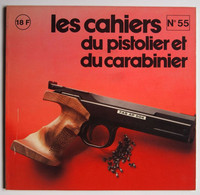 Les Cahiers Du Pistolier Et Du Carabinier Numéro 55 Novembre 1980 - Weapons