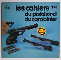 Les Cahiers Du Pistolier Et Du Carabinier Numéro 62 Juin 1981 - Waffen