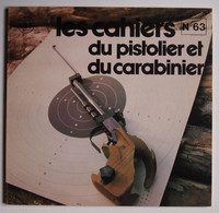 Les Cahiers Du Pistolier Et Du Carabinier Numéro 63 Juillet 1981 - Waffen