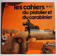 Les Cahiers Du Pistolier Et Du Carabinier Numéro 67 Novembre 1981 - Armas
