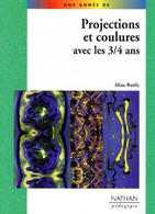 Projections Et Coulures Avec Les 3 4 Ans De Aline Rutily (1999) - 0-6 Jaar