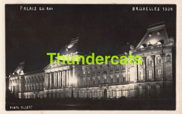 CPA BRUXELLES CARTE DE PHOTO ALBERT 1930 NUIT BIJ NACHT PALAIS DU ROI - Bruselas La Noche