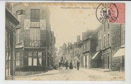 VILLAINES LA JUHEL - Eglise Et Rue Saint... (CAFÉ FLEURY ) - Villaines La Juhel