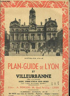 Plan Guide De Lyon Et Villeurbanne (en Couleurs) Avec Indicateur Des Rues (leurs Tenants,aboutissants,quartiers). - Coll - Rhône-Alpes