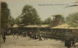 MARSEILLE - Exposition Coloniale 1906 - Quartier Nègre - Ferme Sénégalaise - Expositions Coloniales 1906 - 1922