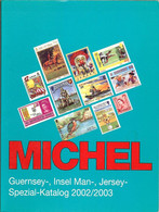 MICHEL - CATALOGUE SPECIAL Des TIMBRES Des Iles ANGLO-NORMANDES 2002/03 (neuf) - Duitsland