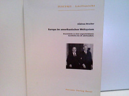 Europa Im Amerikanischen Weltsystem. Bruchstücke Einer Ungeschriebenen Geschichte Des 20. Jahrhunderts. Europä - Politica Contemporanea