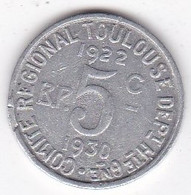 31. Haute Garonne Toulouse. 5 Centimes 1922 – 1930. Union Latine, Comité Régional , En Aluminium - Monétaires / De Nécessité