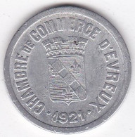 27. Eure. Evreux. Chambre De Commerce. 25 Centimes 1921, En Aluminium - Notgeld