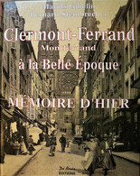 CLERMONT-FERRAND à La Belle Epoque. De Borée Editions. 2001. - Rhône-Alpes