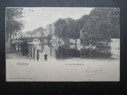 CP BELGIQUE (V2210) CHARLEROI (2 Vues) Le Pont De Sambre - 1903 - Nels Série 5 N 17 - Charleroi