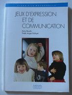 Maternelle // Anny Baudis, Yvette Jenger Dufayet - Jeux D'expression Et De Communication / éd. Nathan Pédagogie - 1996 - 0-6 Jahre