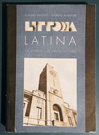 Littoria Latina. La Storia - Le Architetture - Autres & Non Classés