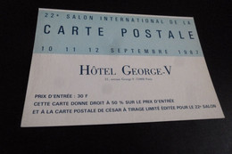 22E SALON DE LA CARTE POSTALE ..HOTEL GEORGE V PARIS 1987 - Bourses & Salons De Collections