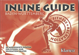 Inline Guide Baden-Württemberg - 30 Ausgesuchte Routen Für Fitness- Und Recreation-Skater - Deportes