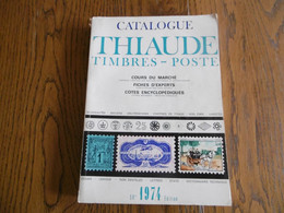 CATALOGUE COTATION THIAUDE FRANCE ET COLONIES 1974 - Frankrijk