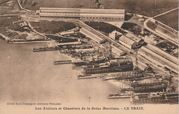 76 - LE TRAIT - Les  Ateliers Et Chantiers De La Seine Maritime - Le Trait
