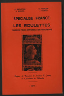 STORCH & FRANÇON  BROUSTINE MIGNON LES ROULETTES DE FRANCE Edition De 1977 Avec 238 Pages Voir Suite - Philately And Postal History