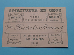 Spiritueux En Gros Vve Huchedé-Betrand à LE MANS ( Voir / Zie Scan ) ! - Visiting Cards