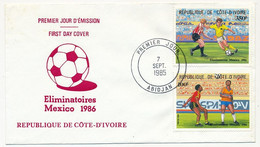 CÔTE D'IVOIRE - 2 Env FDC - 4 Val Coupe Du Monde De Football Eliminatoires MEXICO 86 - 7 Sept 1985 - Abidjan - Costa D'Avorio (1960-...)