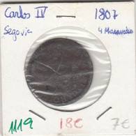 CRE1119 MONEDA ESPAÑA CARLOS IV SEGOVIA 1807 4 MARAVEDIES MC - Monete Provinciali