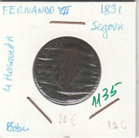 CRE1135 MONEDA ESPAÑA FERNANDO VII 4 MARAVEDIES 1831 SEGOVIA MC - Monnaies Provinciales