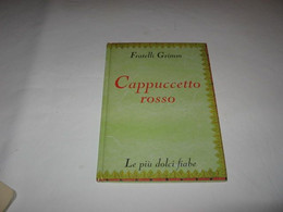 CAPPUCCETTO ROSSO - FRATELLI GRIMM - LE PIU' DOLCI FIABE - Bambini