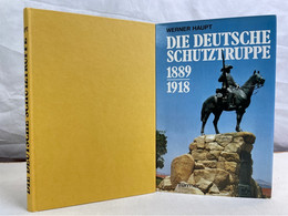 Die Deutsche Schutztruppe 1889 - 1918 : Auftrag Und Geschichte. - Police & Military