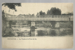 ***  PEPINSTER  ***  -   La Vesdre Et Le Pont De Fer   -  Zie / Voir Scan's - Pepinster