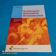 Klaus Schilling - Berufsbezogene Mathematik Für Die Fachoberschule - Libri Scolastici