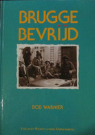 Brugge Bevrijd  -   Door Bob Warnier - War 1939-45