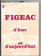 "Figeac D'hier Et D'aujourd'hui" Par Aimé Noël -Département Du LOT - Midi-Pyrénées