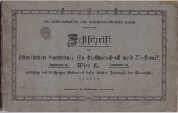 FESTSCHRIFT ELEKTROTECHNISCH UND MASCHINENTECHNISCHE BERUFE, FACHSCHULE WIEN VI - ÄLTESTE FACHSCHULE DER MONARCHIE ... - Rare