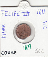 CRE1109 MONEDA ESPAÑA FELIPE III 1 DINER 1611 COBRE VIC - Monedas Provinciales