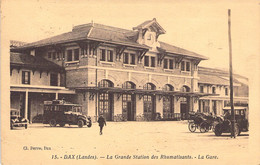 CPA France  - Landes - Dax - La Grande Station Des Rhumatisants - La Gare - Cl. Derre - Oblitérée 1932 - Voiture - Animé - Soustons