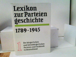 Lexikon Zur Parteiengeschichte Die Bürgerlichen Und Kleinbürgerlichen Parteien Und Verbände In Deutschland (17 - Glossaries