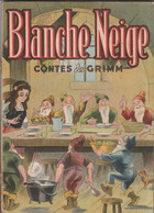 BLANCHE NEIGE . CONTES DE GRIMM .  TEXTE TRES DIFFERENT DE L'ORIGINAL . COUVERTURE DECROCHEE MAIS INTACTE - Cuentos