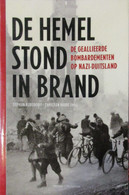 De Hemel Stond In Brand - De Geallieerde Bombardementen Op Nazi-Duitsland - Door S. Burgdorff Ea  (1940-1945) - Oorlog 1939-45