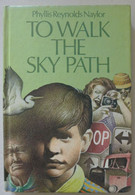 Phyllis Reynolds Naylor - To Walk The Sky Path / éd. Follet Publishing Company - 1973 - Fictie