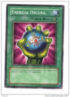 Yu Gi Oh - Serie Italiana - Energia Oscura  ( Yugioh Yu-gi-oh Trading Cards Mangas ) - Yu-Gi-Oh