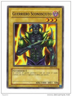 Yu Gi Oh - Serie Italiana - Guerriero Sconosciuto   ( Yugioh Yu-gi-oh Trading Cards Mangas ) - Yu-Gi-Oh