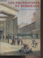 Les Protestants Et Bordeaux - Pacteau De Luze Séverine - 1999 - Livres Dédicacés